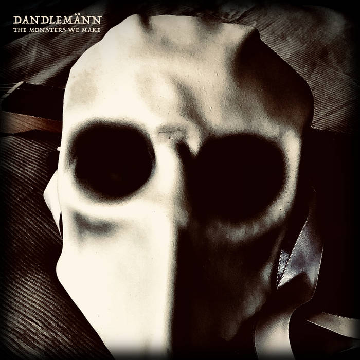 DANDLEMÄNN THE MONSTERS WE MAKE album cover